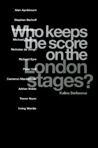 Title: Who Keeps the Score on the London Stages?, Author: Kalina Stefanova