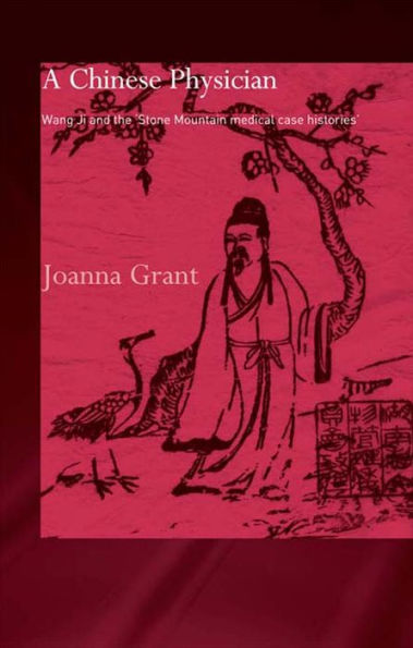 A Chinese Physician: Wang Ji and the Stone Mountain Medical Case Histories