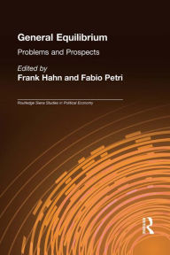 Title: General Equilibrium: Problems and Prospects, Author: Frank Hahn
