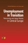 Unemployment in Transition: Restructuring and Labour Markets in Central Europe