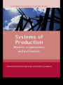 Systems of Production: Markets, Organisations and Performance