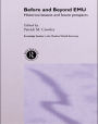 Before and Beyond EMU: Historical Lessons and Future Prospects
