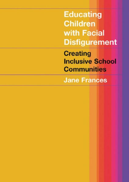 Educating Children with Facial Disfigurement: Creating Inclusive School Communities