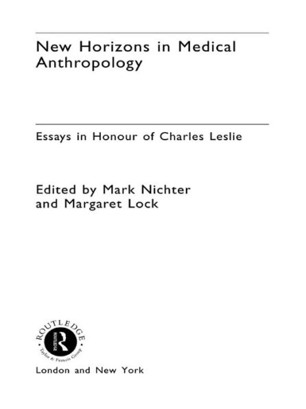 New Horizons in Medical Anthropology: Essays in Honour of Charles Leslie