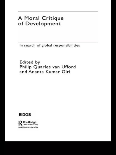 A Moral Critique of Development: In Search of Global Responsibilities