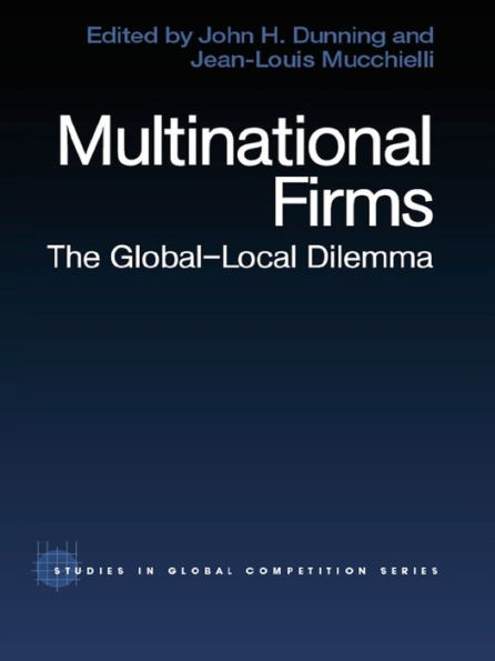 Multinational Firms: The Global-Local Dilemma