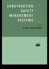 Title: Construction Safety Management Systems, Author: Steve Rowlinson