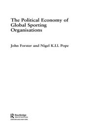 The Political Economy of Global Sports Organisations