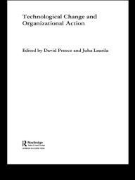 Title: Technological Change and Organizational Action, Author: Juha Laurila
