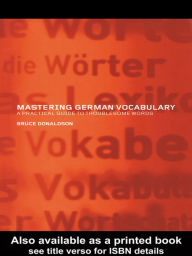 Title: Mastering German Vocabulary: A Practical Guide to Troublesome Words, Author: Bruce Donaldson