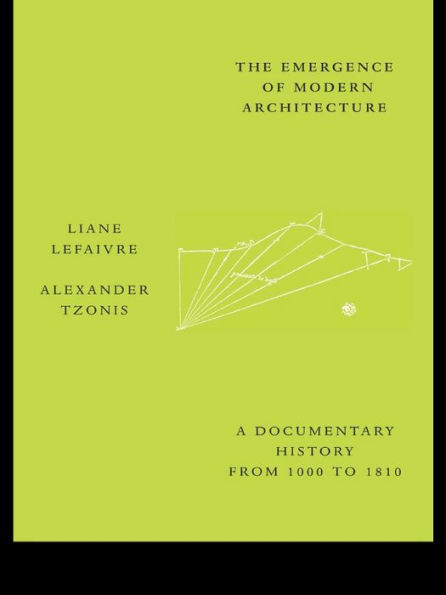 The Emergence of Modern Architecture: A Documentary History, from 1000 to 1810