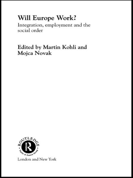 Will Europe Work?: Integration, Employment and the Social Order