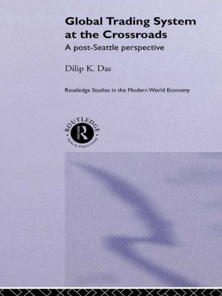 Global Trading System at the Crossroads: A Post-Seattle Perspective