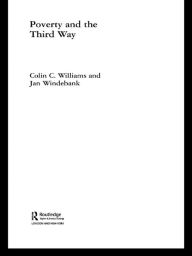 Title: Poverty and the Third Way, Author: Colin C Williams