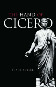 Title: The Hand of Cicero, Author: Shane Butler