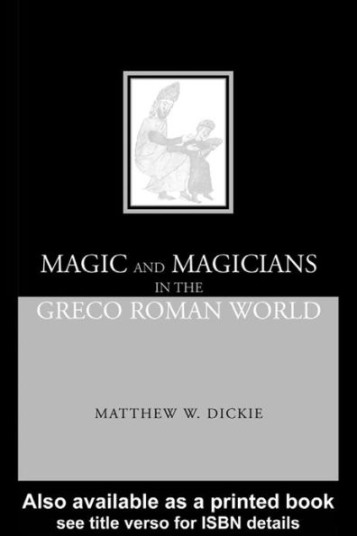 Magic and Magicians in the Greco-Roman World