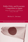 Public Policy and Economic Competition in Japan: Change and Continuity in Antimonopoly Policy, 1973-1995