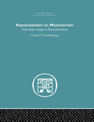 Title: Keynesianism vs. Monetarism: And other essays in financial history, Author: Charles P. Kindleberger