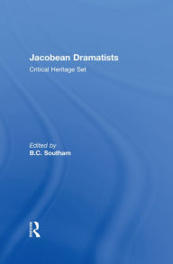 Title: Jacobean Dramatists: Critical Heritage Set, Author: B.C. Southam