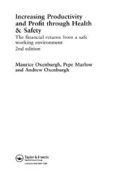 Title: Increasing Productivity and Profit through Health and Safety: The Financial Returns from a Safe Working Environment, Author: Maurice Oxenburgh
