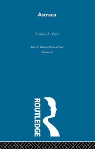 Title: Astraea - Yates, Author: Frances A. Yates