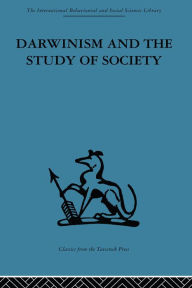 Title: Darwinism and the Study of Society: A centenary symposium, Author: Michael Banton