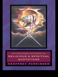 Title: The Routledge Dictionary of Religious and Spiritual Quotations, Author: Geoffrey Parrinder