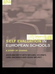 Title: Self-Evaluation in European Schools: A Story of Change, Author: Lars Jakobsen