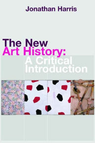 Title: The New Art History: A Critical Introduction, Author: Jonathan Harris