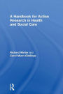 A Handbook for Action Research in Health and Social Care