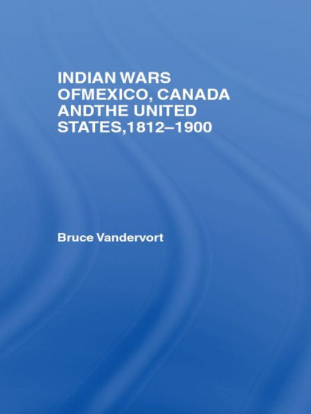 Indian Wars of Canada, Mexico and the United States, 1812-1900