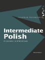 Intermediate Polish: A Grammar and Workbook