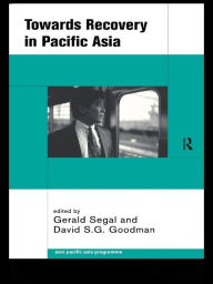 Title: Towards Recovery in Pacific Asia, Author: David S. G. Goodman