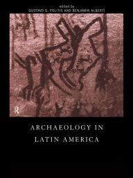 Title: Archaeology in Latin America, Author: Benjamin Alberti