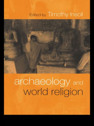 Title: Archaeology and World Religion, Author: Timothy Insoll