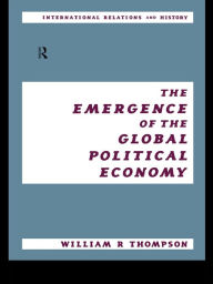 Title: The Emergence of the Global Political Economy, Author: William Thompson