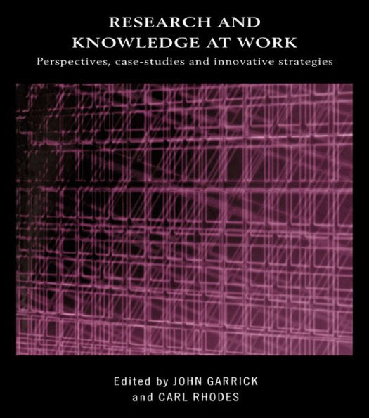 Research and Knowledge at Work: Prospectives, Case-Studies and Innovative Strategies
