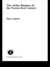 Title: Airline Business in the 21st Century, Author: Rigas Doganis