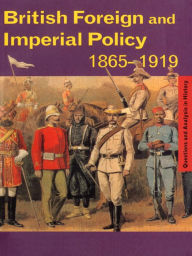 Title: British Foreign and Imperial Policy 1865-1919, Author: Graham Goodlad