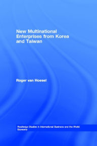 Title: New Multinational Enterprises from Korea and Taiwan, Author: Roger van Hoesel