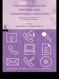 Title: The Convergence of Distance and Conventional Education: Patterns of Flexibility for the Individual Learner, Author: Roger Mills