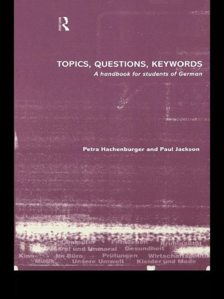 Topics, Questions, Key Words: A Handbook for Students of German