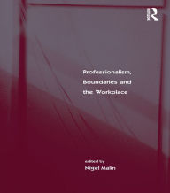 Title: Professionalism, Boundaries and the Workplace, Author: Nigel Malin