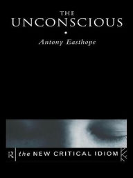 Title: The Unconscious, Author: Anthony Easthope