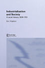 Industrialisation and Society: A Social History, 1830-1951