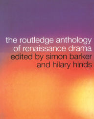 Title: The Routledge Anthology of Renaissance Drama, Author: Simon Barker