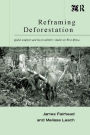Reframing Deforestation: Global Analyses and Local Realities: Studies in West Africa