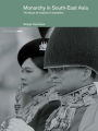 Monarchy in South East Asia: The Faces of Tradition in Transition
