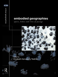 Title: Embodied Geographies, Author: Elizabeth Kenworthy Teather