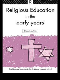 Title: Religious Education in the Early Years, Author: Dr Elizabeth Ashton